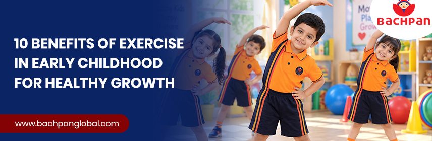 Benefits of exercise in early childhood for healthy physical and emotional development