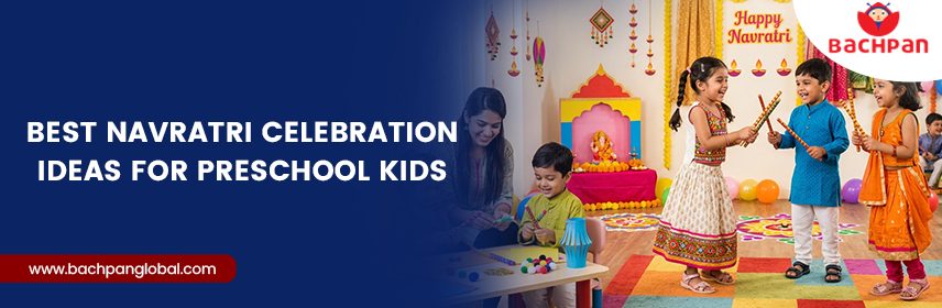Best Navratri Celebration Ideas for Preschool Kids