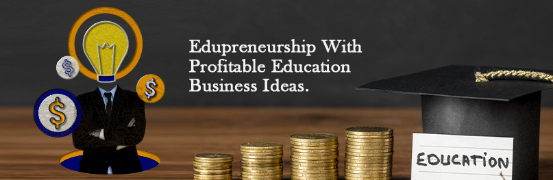 Profitable Education Business Ideas