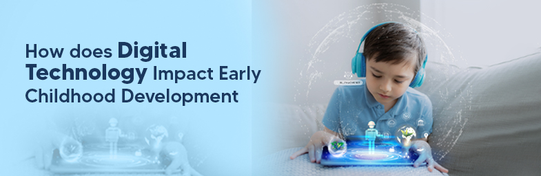 Digital Technology Impact Early Childhood Development