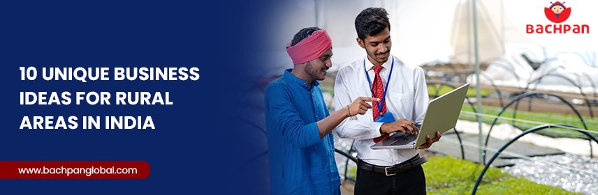 Unique Business Ideas for Rural Areas in India