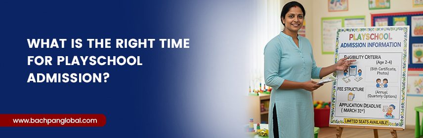 What is the Right Time for Playschool Admission