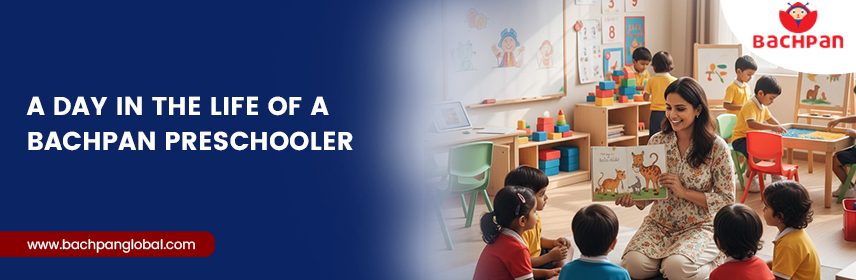 A Day in the Life of a Bachpan Preschooler