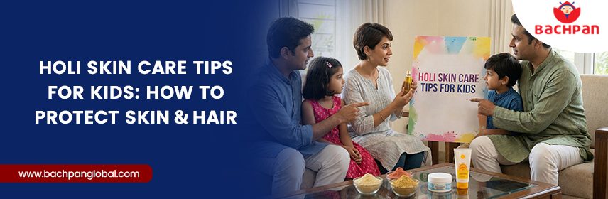 Holi Skin Care Tips for Kids How to Protect Skin & Hair