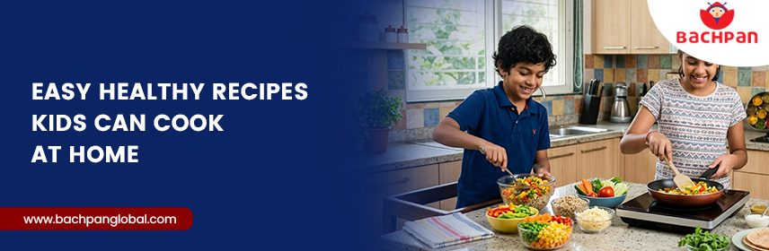 Easy Healthy Recipes Kids Can Cook at Home
