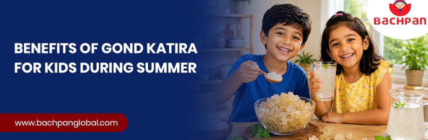Benefits of Gond Katira for Kids During Summer