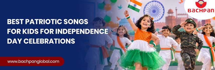 Best Patriotic Songs For Kids For Independence Day Celebrations