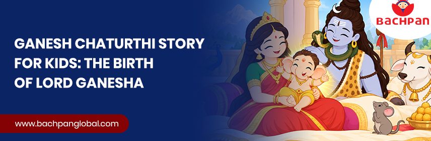 Ganesh Chaturthi story for kids about the birth of Lord Ganesha