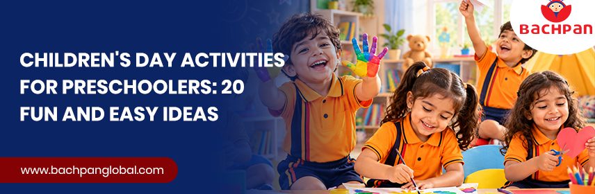 Children’s Day activities for preschoolers with fun and easy ideas