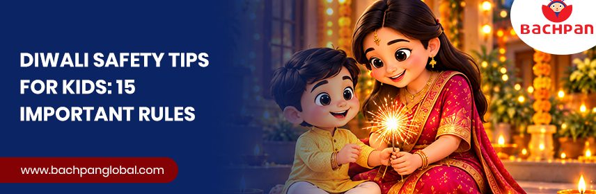 Diwali safety tips for kids with 15 important safety rules
